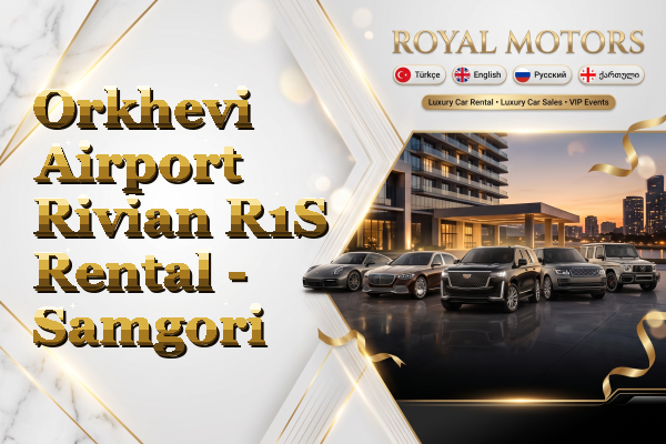 Orkhevi Airport Rivian R1S Rental - Samgori