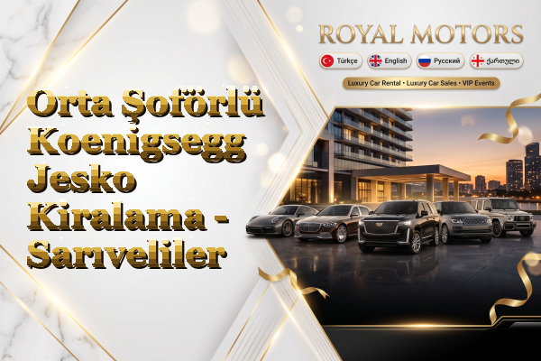 Orta Şoförlü Koenigsegg Jesko Kiralama - Sarıveliler