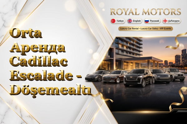 Orta Аренда Cadillac Escalade - Döşemealtı