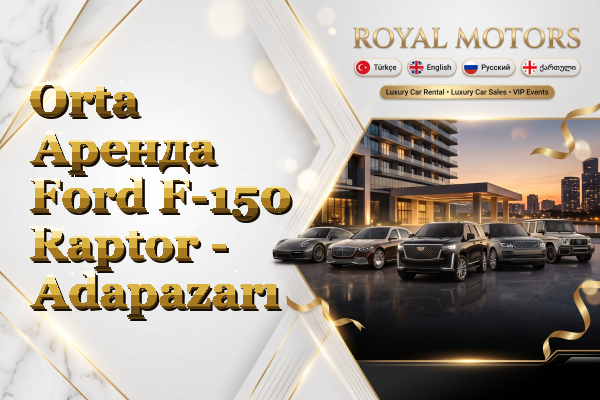 Orta Аренда Ford F-150 Raptor - Adapazarı