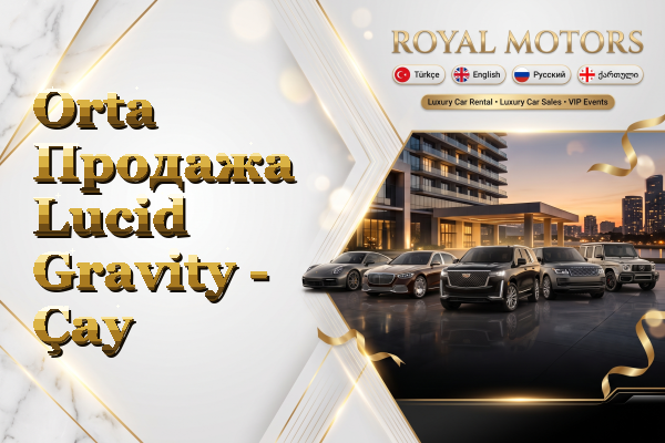 Orta Продажа Lucid Gravity - Çay