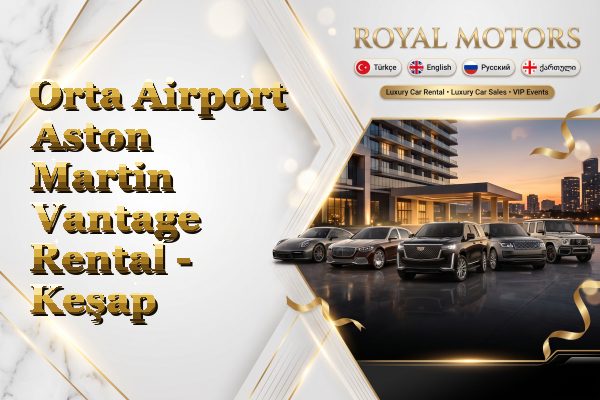 Orta Airport Aston Martin Vantage Rental - Keşap