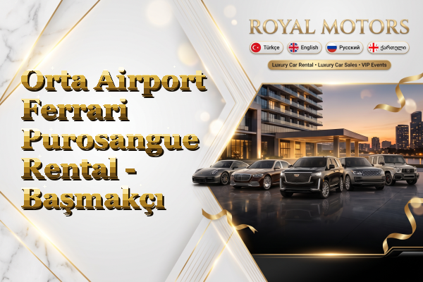 Orta Airport Ferrari Purosangue Rental - Başmakçı