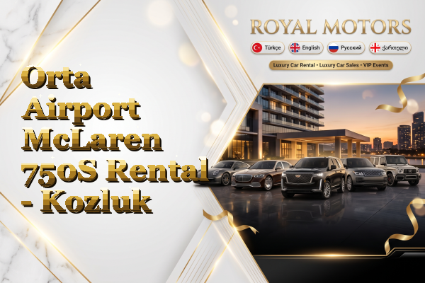 Orta Airport McLaren 750S Rental - Kozluk