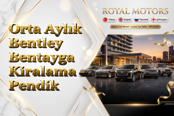 Orta Aylık Bentley Bentayga Kiralama - Pendik