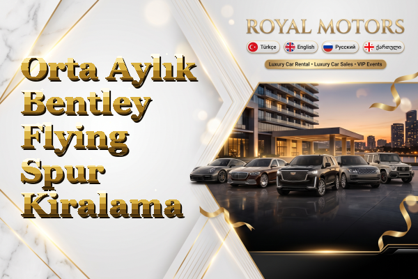 Orta Aylık Bentley Flying Spur Kiralama