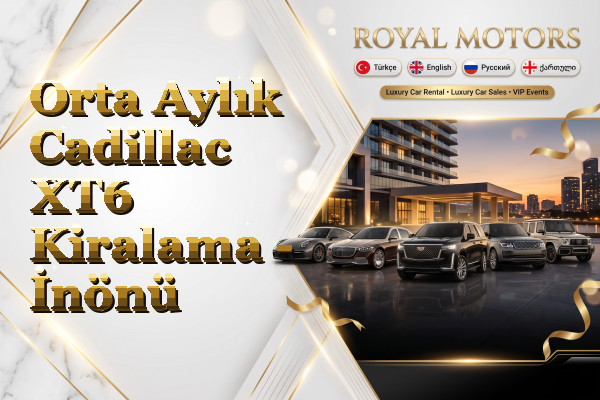 Orta Aylık Cadillac XT6 Kiralama - İnönü