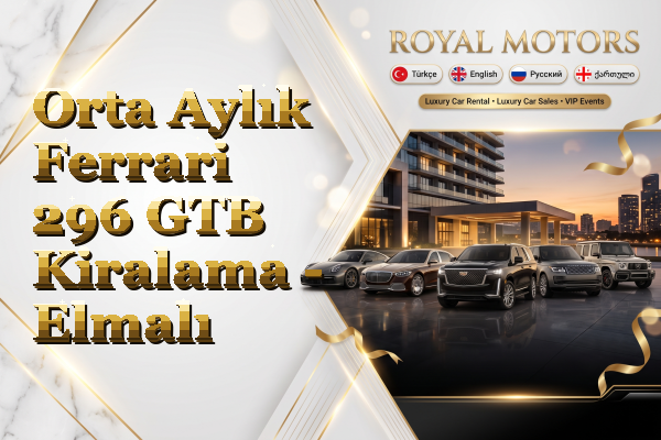 Orta Aylık Ferrari 296 GTB Kiralama - Elmalı