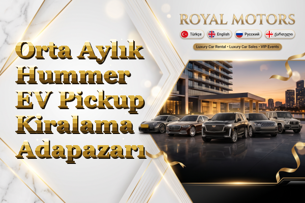 Orta Aylık Hummer EV Pickup Kiralama - Adapazarı