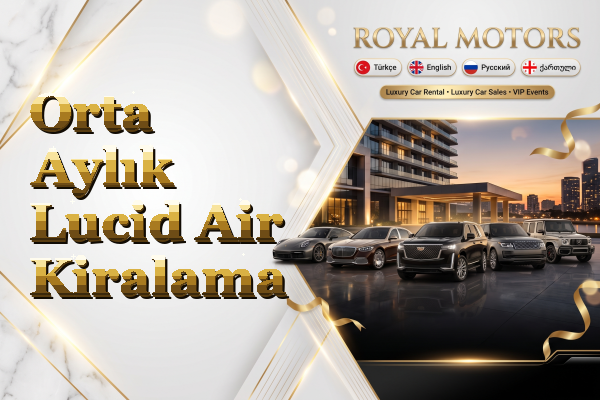 Orta Aylık Lucid Air Kiralama