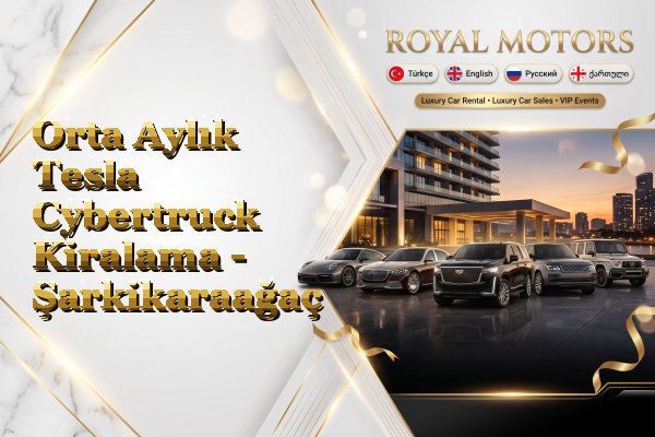 Orta Aylık Tesla Cybertruck Kiralama - Şarkikaraağaç