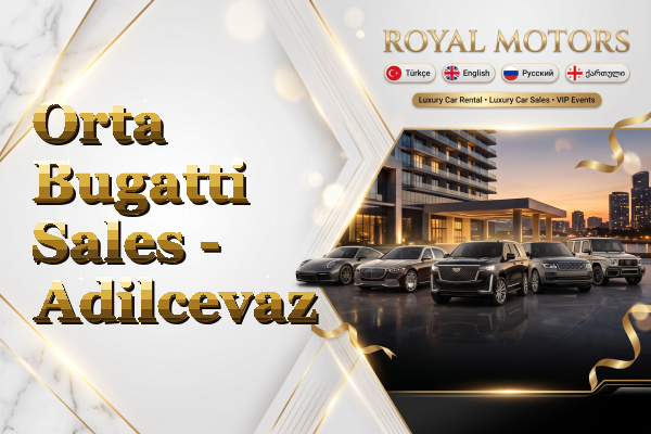 Orta Bugatti Sales - Adilcevaz