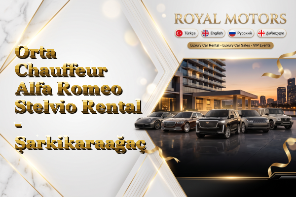 Orta Chauffeur Alfa Romeo Stelvio Rental - Şarkikaraağaç
