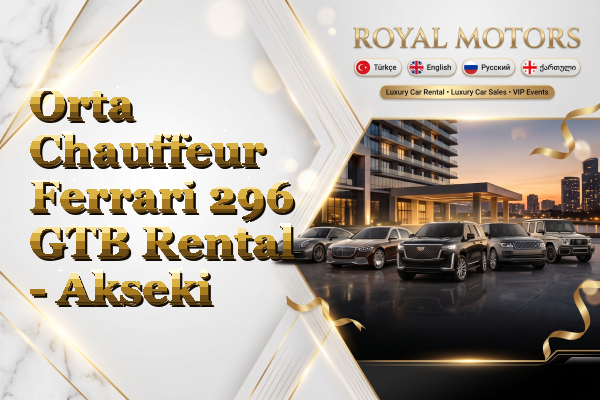 Orta Chauffeur Ferrari 296 GTB Rental - Akseki