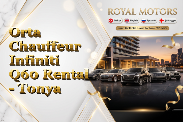 Orta Chauffeur Infiniti Q60 Rental - Tonya