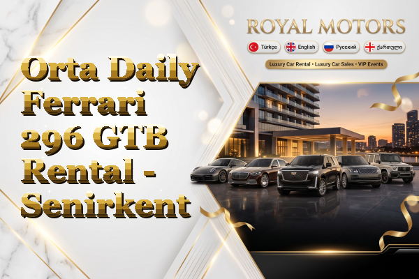 Orta Daily Ferrari 296 GTB Rental - Senirkent