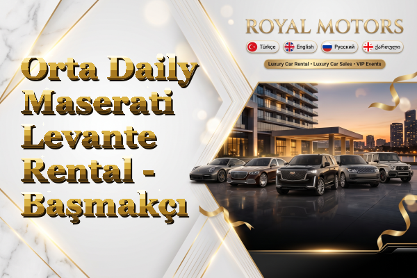 Orta Daily Maserati Levante Rental - Başmakçı