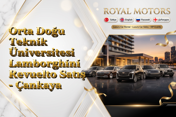 Orta Doğu Teknik Üniversitesi Lamborghini Revuelto Satış - Çankaya