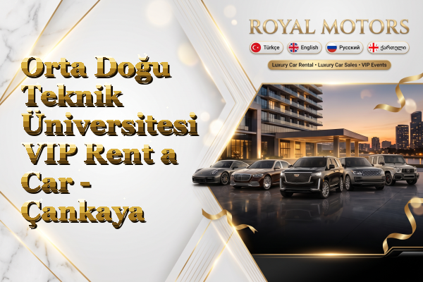 Orta Doğu Teknik Üniversitesi VIP Rent a Car - Çankaya