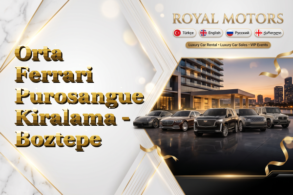 Orta Ferrari Purosangue Kiralama - Boztepe