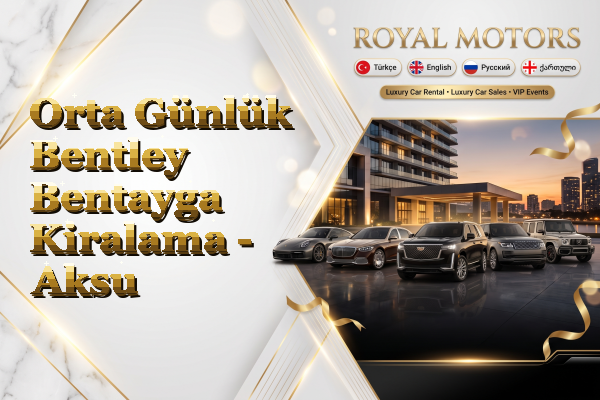 Orta Günlük Bentley Bentayga Kiralama - Aksu