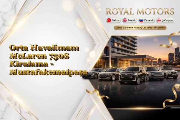 Orta Havalimanı McLaren 750S Kiralama - Mustafakemalpaşa