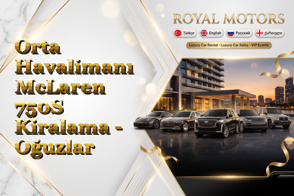 Orta Havalimanı McLaren 750S Kiralama - Oğuzlar