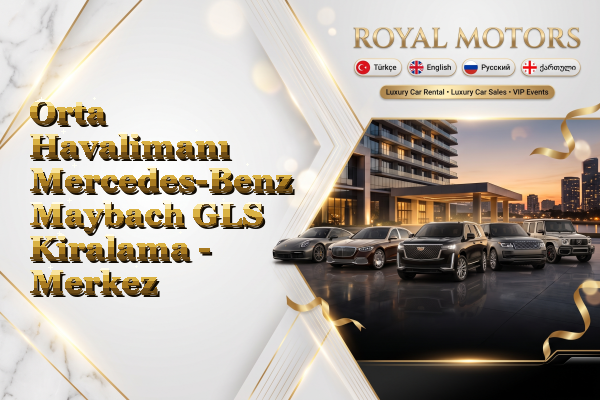 Orta Havalimanı Mercedes-Benz Maybach GLS Kiralama - Merkez
