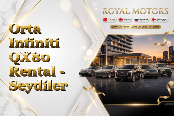 Orta Infiniti QX80 Rental - Seydiler
