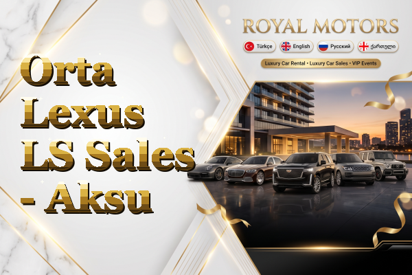 Orta Lexus LS Sales - Aksu