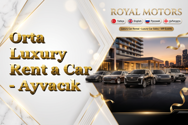 Orta Luxury Rent a Car - Ayvacık