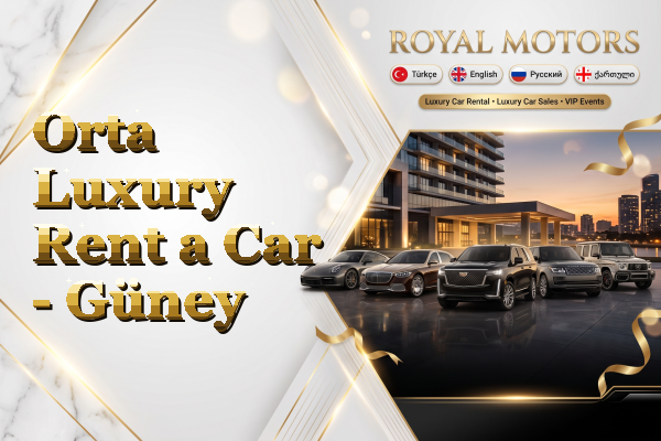 Orta Luxury Rent a Car - Güney