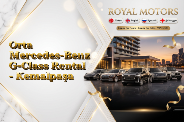 Orta Mercedes-Benz G-Class Rental - Kemalpaşa