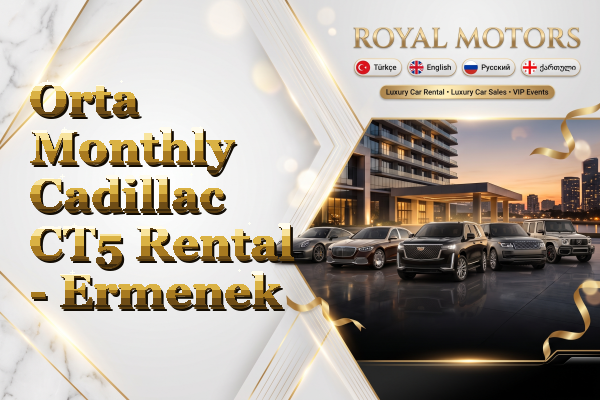 Orta Monthly Cadillac CT5 Rental - Ermenek
