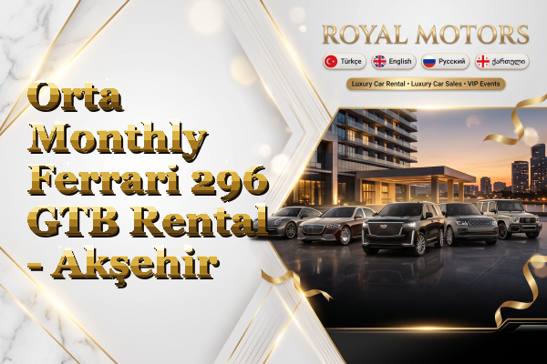Orta Monthly Ferrari 296 GTB Rental - Akşehir