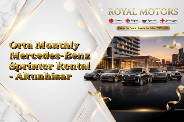 Orta Monthly Mercedes-Benz Sprinter Rental - Altunhisar