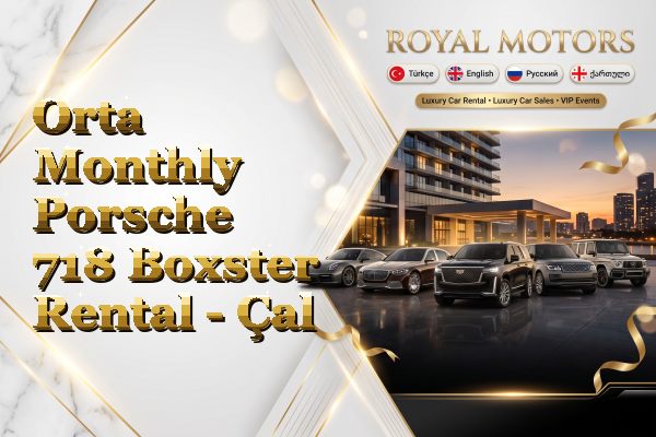 Orta Monthly Porsche 718 Boxster Rental - Çal