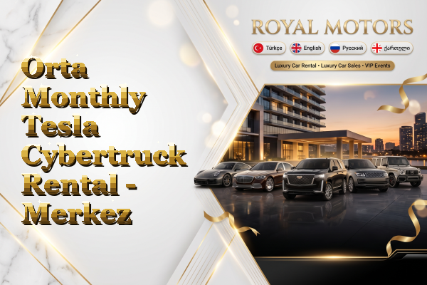Orta Monthly Tesla Cybertruck Rental - Merkez