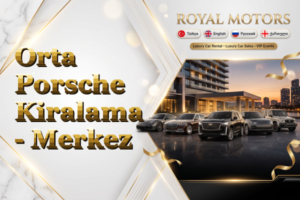Orta Porsche Kiralama - Merkez