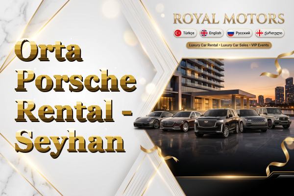 Orta Porsche Rental - Seyhan