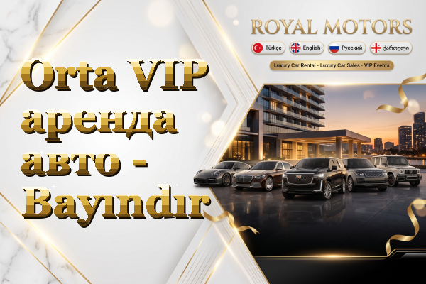 Orta VIP аренда авто - Bayındır