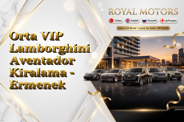 Orta VIP Lamborghini Aventador Kiralama - Ermenek