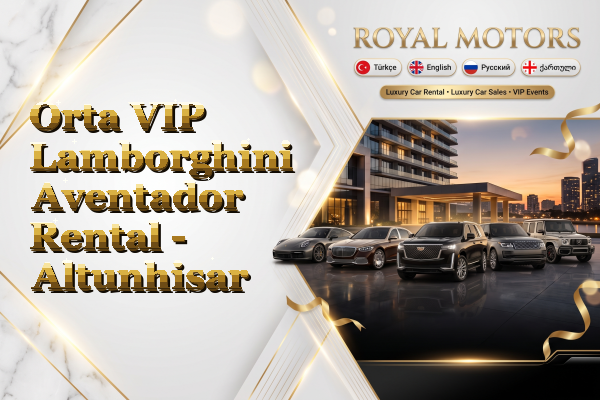 Orta VIP Lamborghini Aventador Rental - Altunhisar