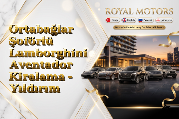 Ortabağlar Şoförlü Lamborghini Aventador Kiralama - Yıldırım