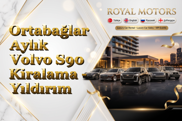 Ortabağlar Aylık Volvo S90 Kiralama - Yıldırım