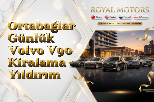 Ortabağlar Günlük Volvo V90 Kiralama - Yıldırım