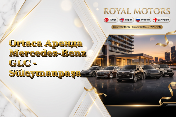 Ortaca Аренда Mercedes-Benz GLC - Süleymanpaşa