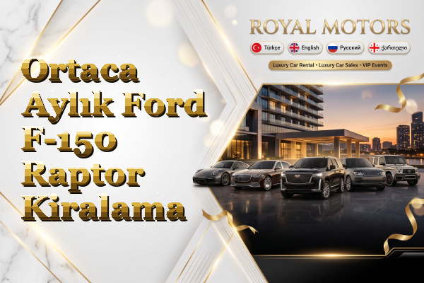 Ortaca Aylık Ford F-150 Raptor Kiralama