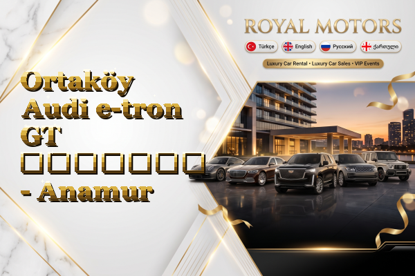 Ortaköy Audi e-tron GT გაყიდვა - Anamur