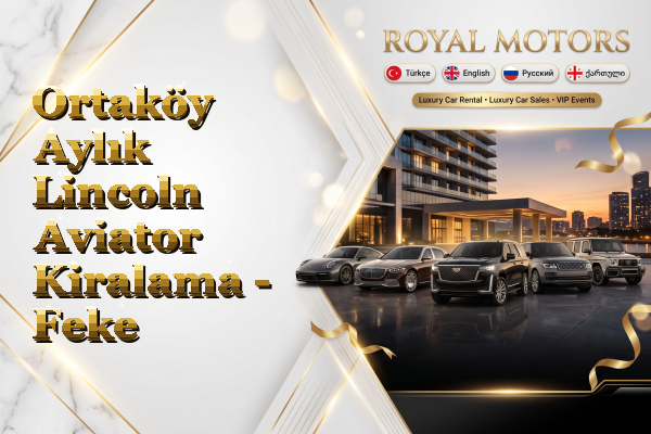 Ortaköy Aylık Lincoln Aviator Kiralama - Feke